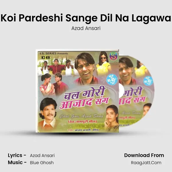 Koi Pardeshi Sange Dil Na Lagawa MP3 Song by Azad Ansari Cover