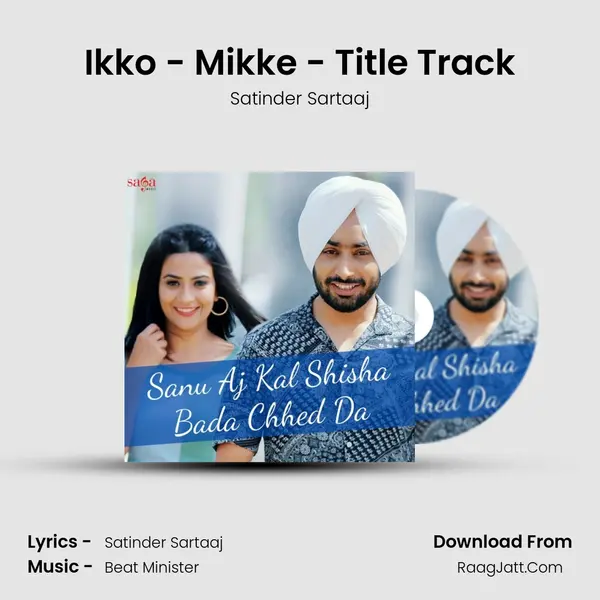 Ikko - Mikke - Title Track MP3 Song by Satinder Sartaaj Cover