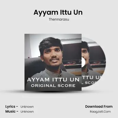 Ayyam Ittu Un (Original Score) - Thennarasu