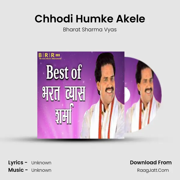 Chhodi Humke Akele MP3 Song by Bharat Sharma Vyas Cover
