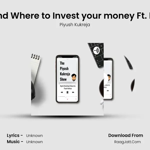 How to, When to and Where to Invest your money Ft. Deepak R Khemani MP3 Song by Piyush Kukreja Cover