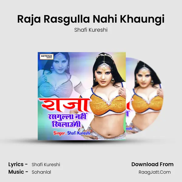 Raja Rasgulla Nahi Khaungi mp3 song