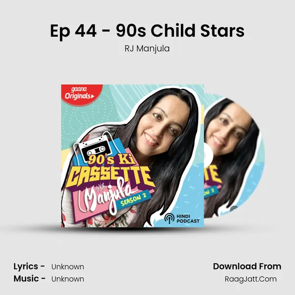 Ep 44 - 90s Child Stars mp3 song
