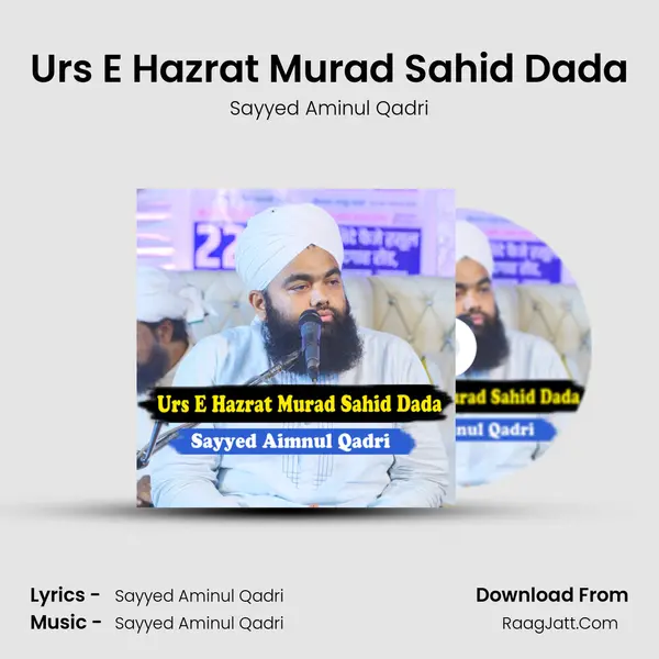 Urs E Hazrat Murad Sahid Dada - Sayyed Aminul Qadri
