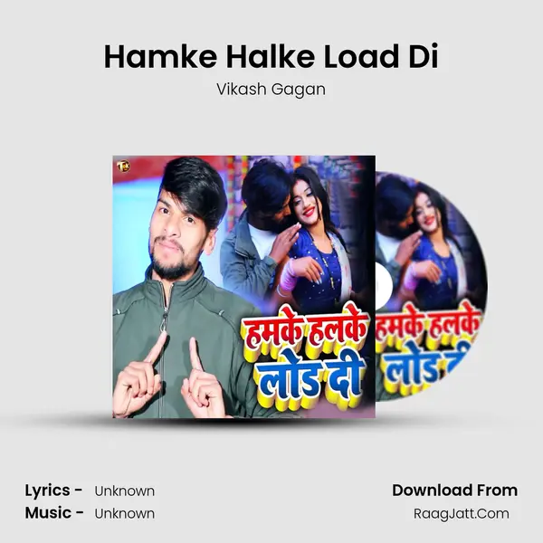 Hamke Halke Load Di MP3 Song by Vikash Gagan Cover