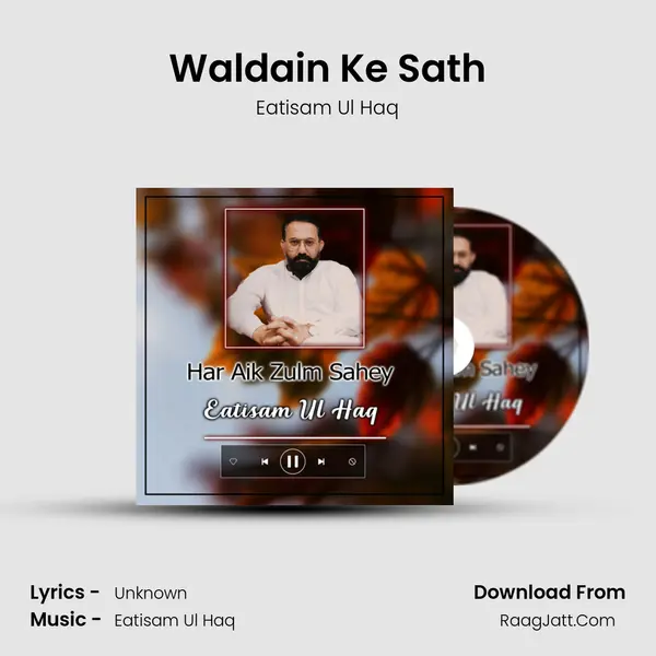 Waldain Ke Sath MP3 Song by Eatisam Ul Haq Cover