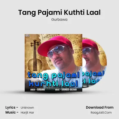 Tang Pajami Kuthti Laal mp3 song