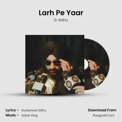 Larh Pe Yaar - G. Sidhu