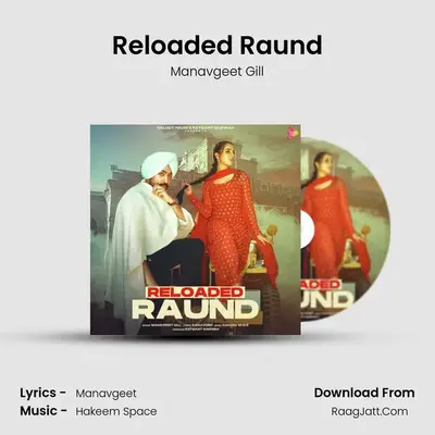 Reloaded Raund - Manavgeet Gill