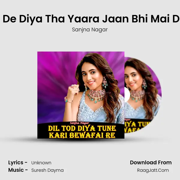 Dil De Diya Tha Yaara Jaan Bhi Mai Deti mp3 song