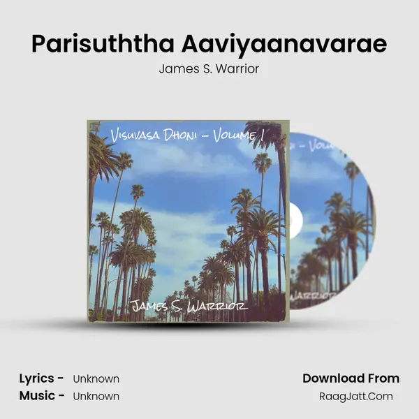 Parisuththa Aaviyaanavarae MP3 Song by James S. Warrior Cover