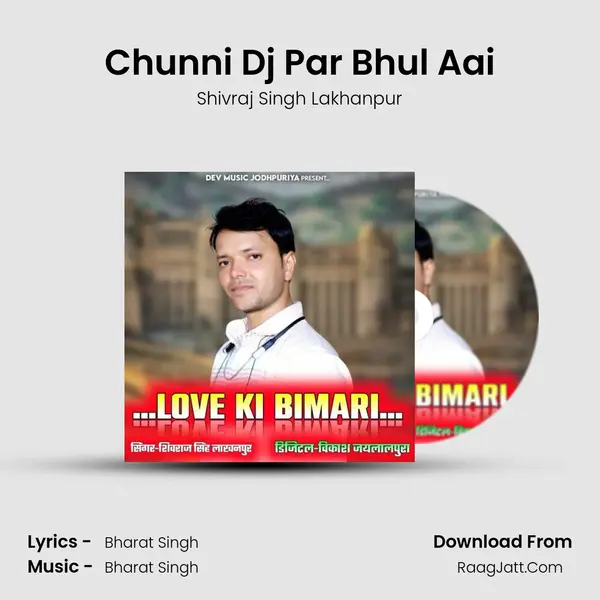 Chunni Dj Par Bhul Aai MP3 Song by Shivraj Singh Lakhanpur Cover