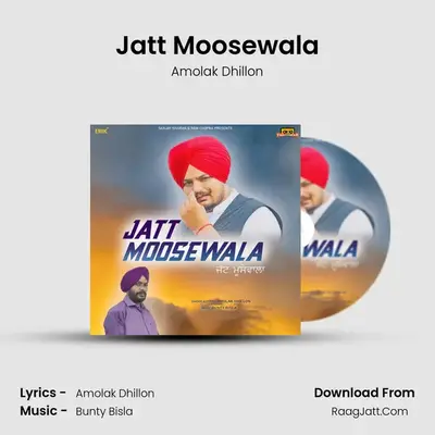 Jatt Moosewala - Amolak Dhillon