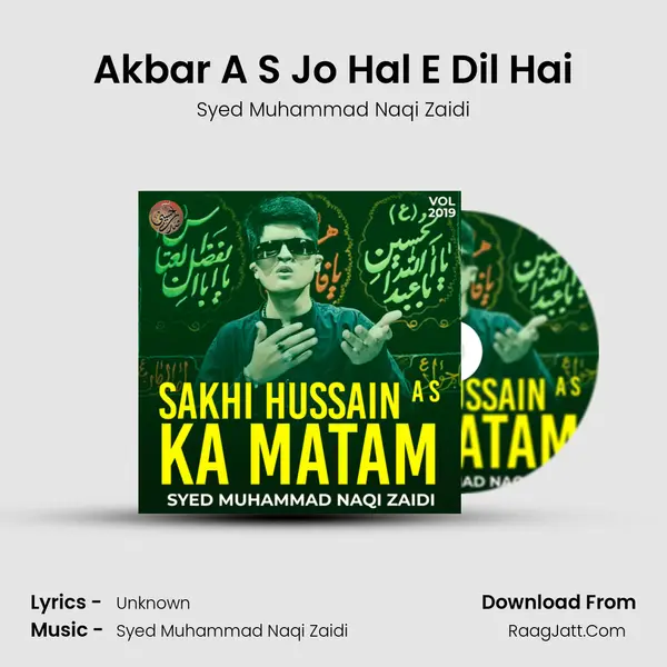 Akbar A S Jo Hal E Dil Hai MP3 Song by Syed Muhammad Naqi Zaidi Cover