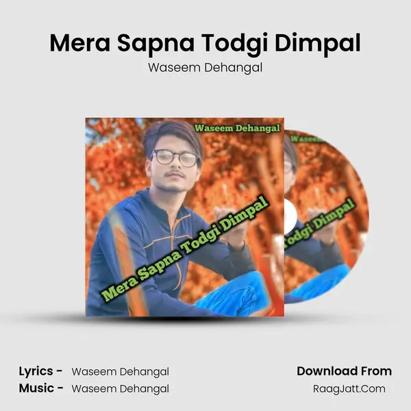 Mera Sapna Todgi Dimpal - Waseem Dehangal
