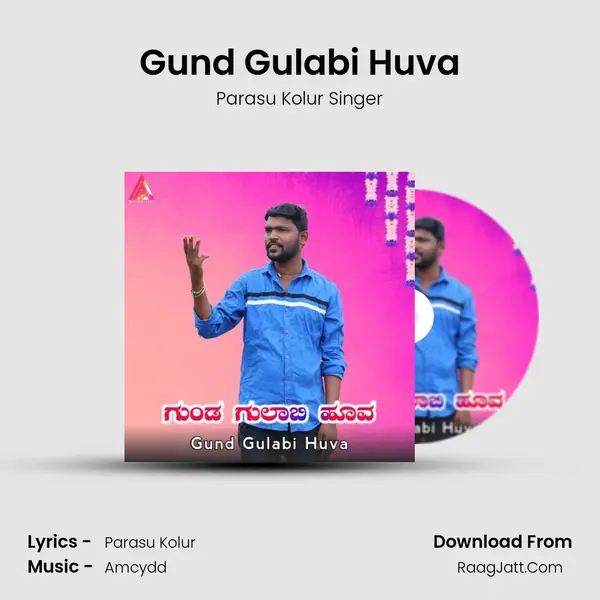 Gund Gulabi Huva - Parasu Kolur Singer