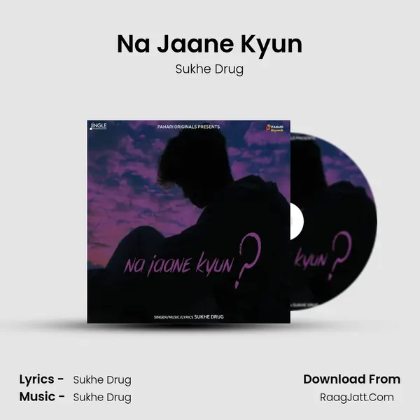 Na Jaane Kyun MP3 Song by Sukhe Drug Cover