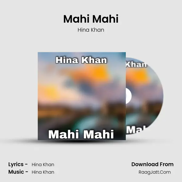 Mahi Mahi MP3 Song by Hina Khan Cover