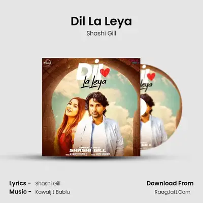 Dil La Leya MP3 Song by Shashi Gill Cover