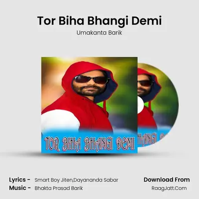 Tor Biha Bhangi Demi - Umakanta Barik
