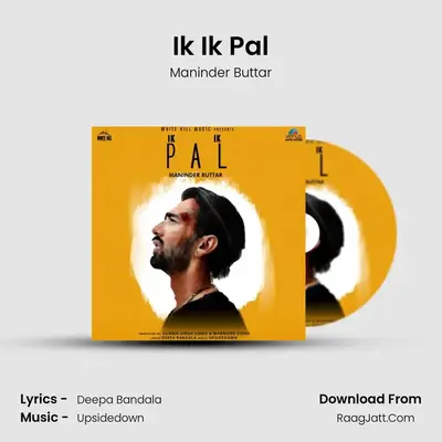Ik Ik Pal MP3 Song by Maninder Buttar Cover