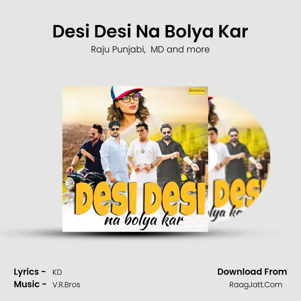 Desi Desi Na Bolya Kar - Raju Punjabi