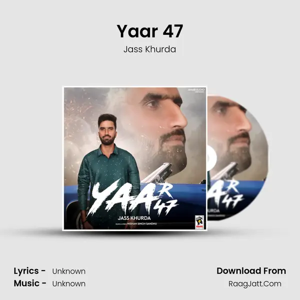 Yaar 47 - Jass Khurda