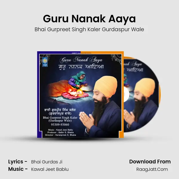 Guru Nanak Aaya MP3 Song by Bhai Gurpreet Singh Kaler Gurdaspur Wale Cover