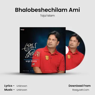 Bhalobeshechilam Ami MP3 Song by Tajul Islam Cover