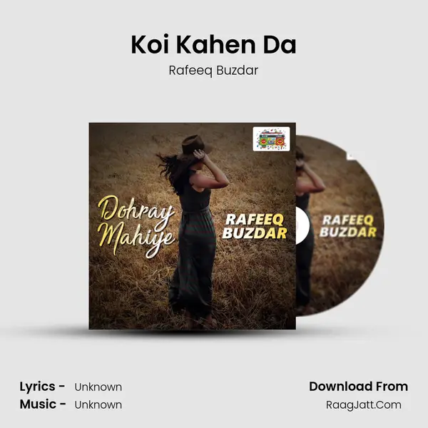 Koi Kahen Da MP3 Song by Rafeeq Buzdar Cover
