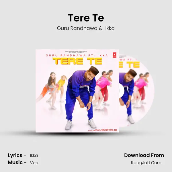 Tere Te - Guru Randhawa
