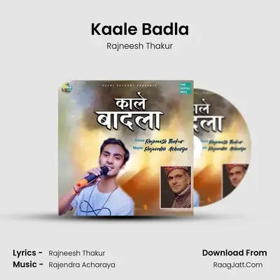 Kaale Badla - Rajneesh Thakur
