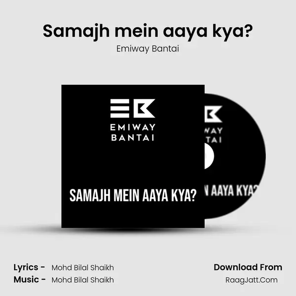 Samajh mein aaya kya? - Emiway Bantai