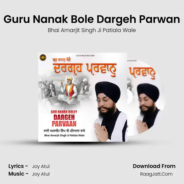 Guru Nanak Bole Dargeh Parwan MP3 Song by Bhai Amarjit Singh Ji Patiala Wale Cover