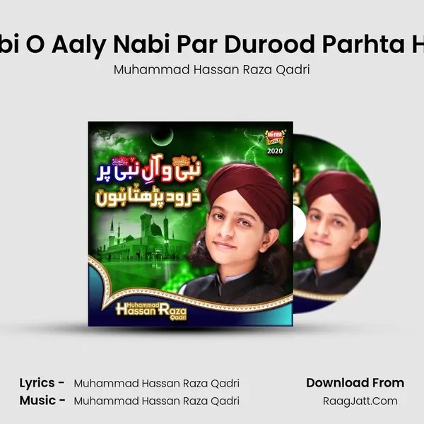 Nabi O Aaly Nabi Par Durood Parhta Hun - Muhammad Hassan Raza Qadri
