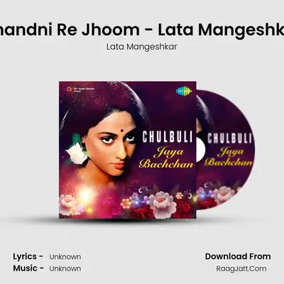 Chandni Re Jhoom - Lata Mangeshkar MP3 Song by Lata Mangeshkar Cover