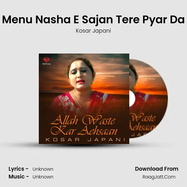 Menu Nasha E Sajan Tere Pyar Da MP3 Song by Kosar Japani Cover