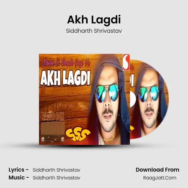 Akh Lagdi - Siddharth Shrivastav