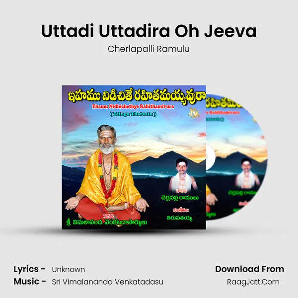 Uttadi Uttadira Oh Jeeva MP3 Song by Cherlapalli Ramulu Cover