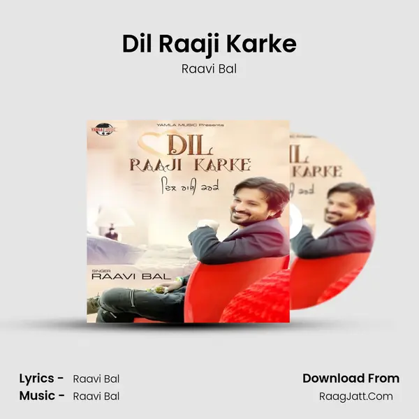 Dil Raaji Karke mp3 song