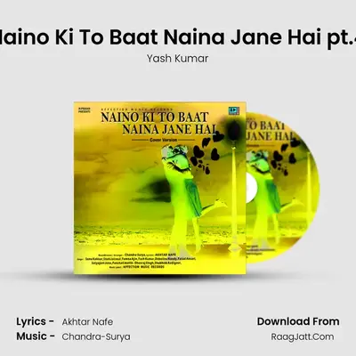 Naino Ki To Baat Naina Jane Hai pt.4 MP3 Song by Yash Kumar Cover