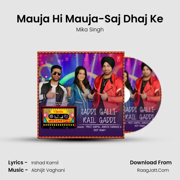 Mauja Hi Mauja-Saj Dhaj Ke MP3 Song by Mika Singh Cover