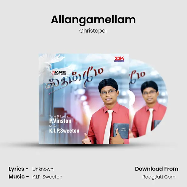 Allangamellam MP3 Song by Christoper Cover