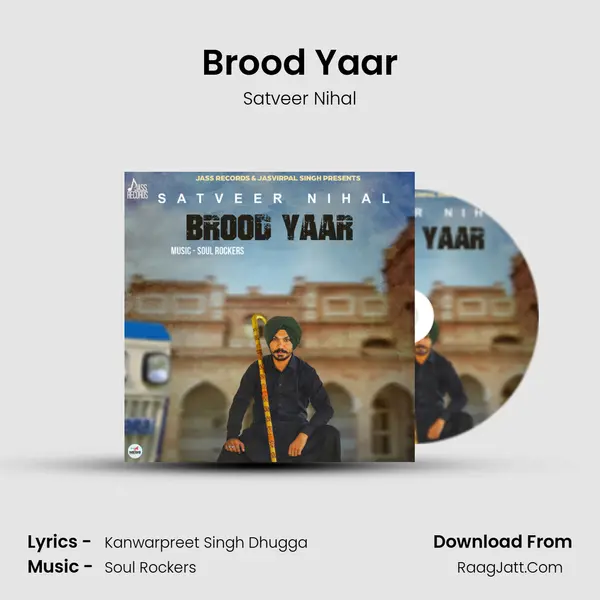 Brood Yaar - Satveer Nihal