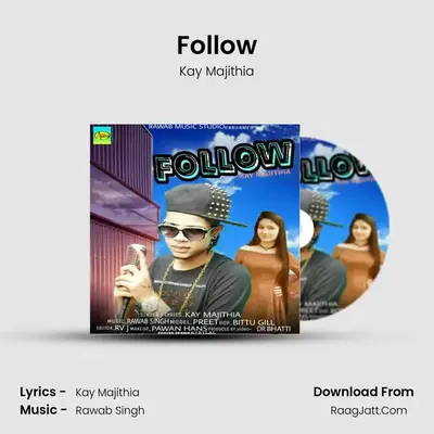 Follow MP3 Song by Kay Majithia Cover