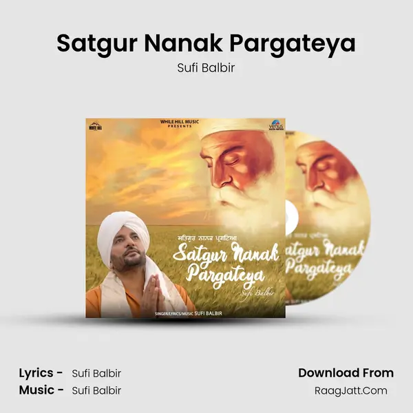 Satgur Nanak Pargateya - Sufi Balbir