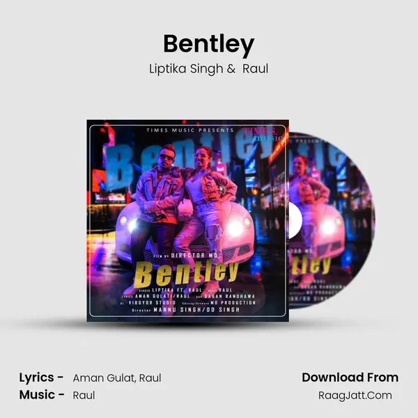 Bentley - Liptika Singh