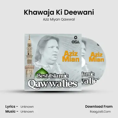 Khawaja Ki Deewani MP3 Song by Aziz Miyan Qawwal Cover