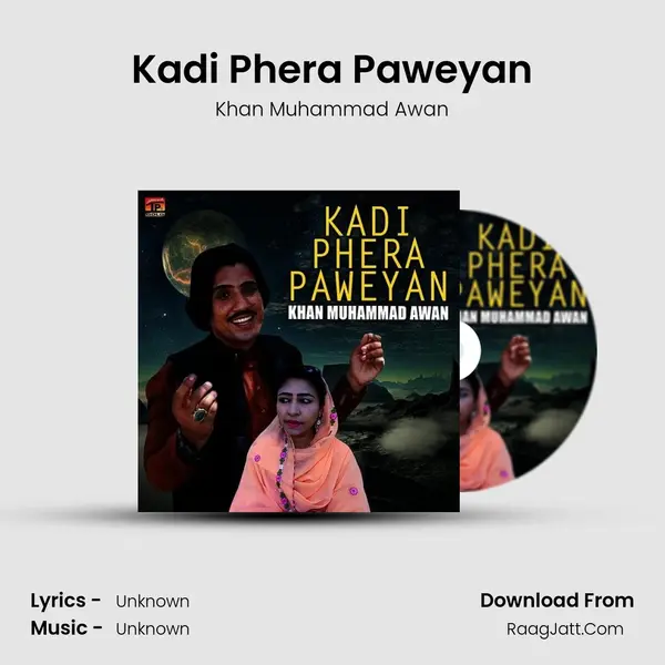 Kadi Phera Paweyan MP3 Song by Khan Muhammad Awan Cover