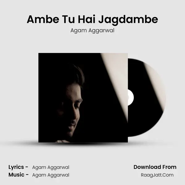 Ambe Tu Hai Jagdambe MP3 Song by Agam Aggarwal Cover